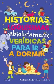 Historias loquísimas y absolutamente verídicas para ir a dormir | 9791387881986 | Rosen, Michael | Llibreria Sendak