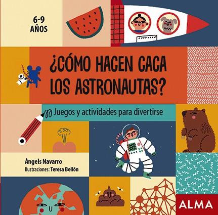 ¿Cómo hacen caca los astronautas? | 9788418008313 | Navarro, Àngels | Librería Sendak