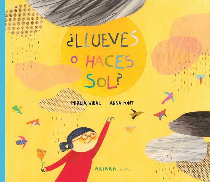 ¿Llueves o haces sol? | 9788417440404 | Vidal, Mireia | Llibreria Sendak