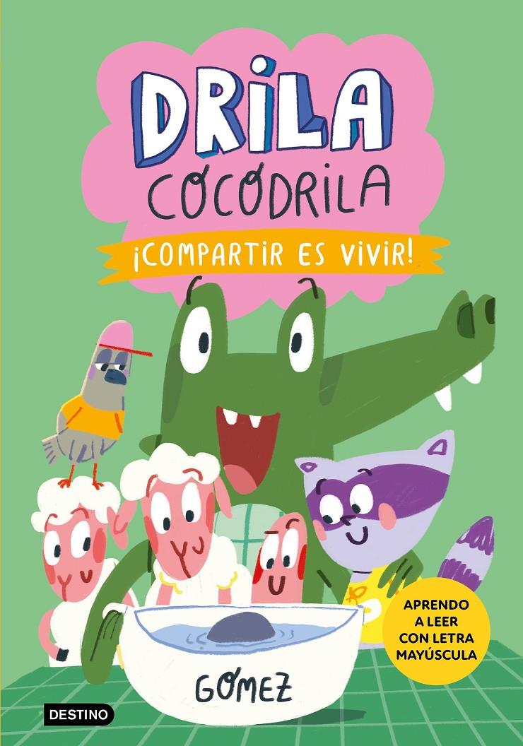 Drila Cocodrila 6. ¡Compartir es vivir! | 9788408291381 | Gómez | Librería Sendak