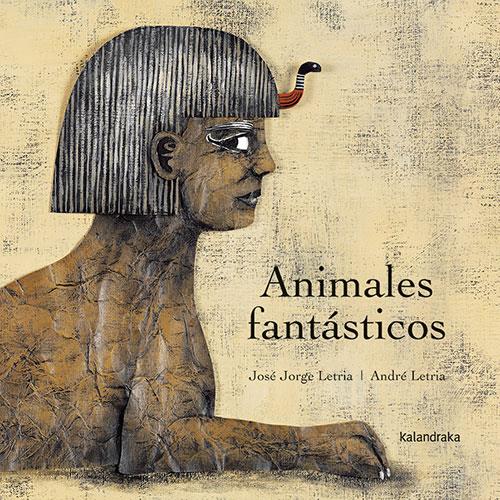 Animales fantásticos | 9788413433226 | Letria, José Jorge | Librería Sendak