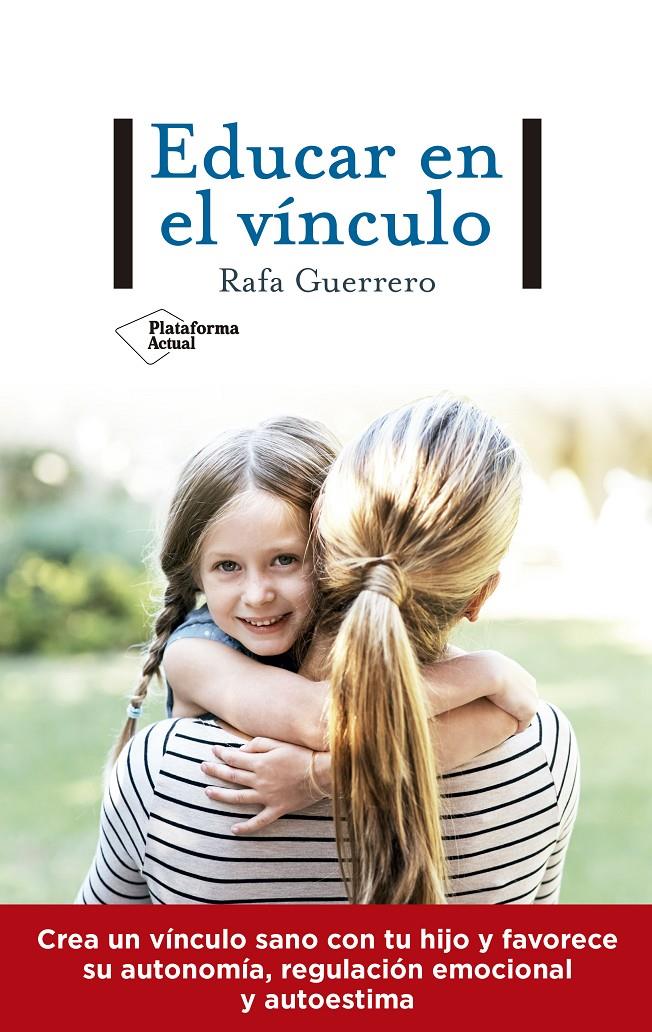 Educar en el vínculo | 9788417886738 | Guerrero, Rafa | Llibreria Sendak