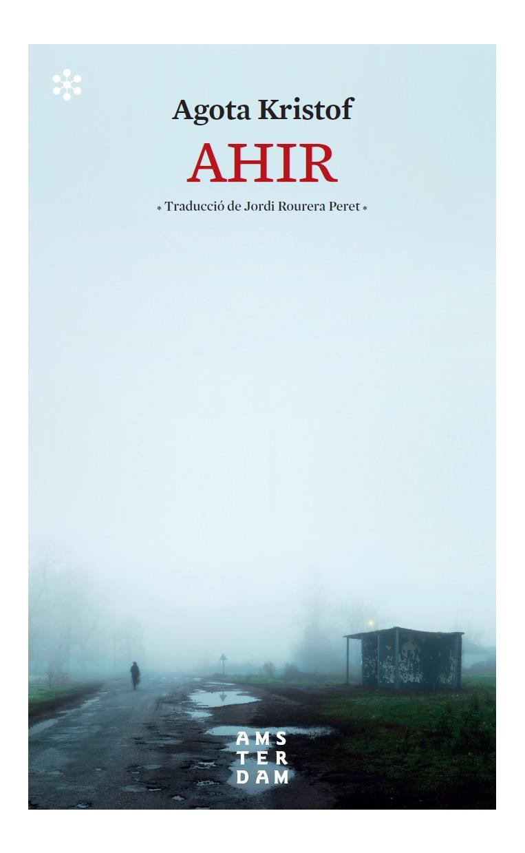 Ahir | 9788417918569 | Kristof, Agota | Llibreria Sendak