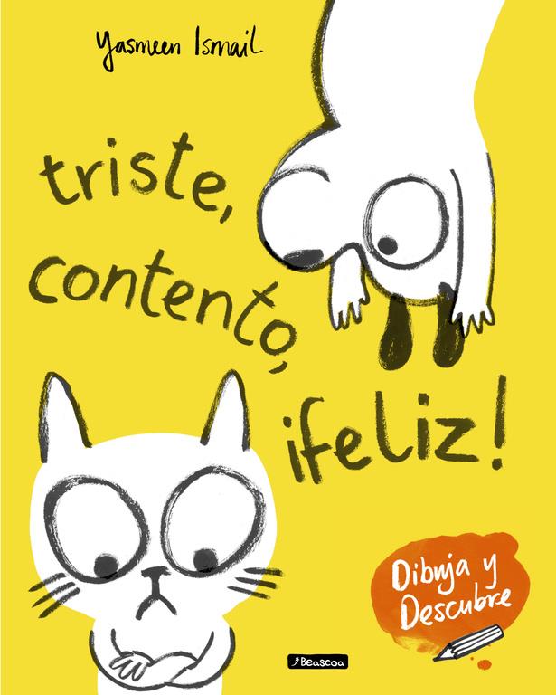 Triste, contento, ¡feliz! (Dibuja y Descubre) | 9788448849153 | Ismail, Yasmeen | Llibreria Sendak