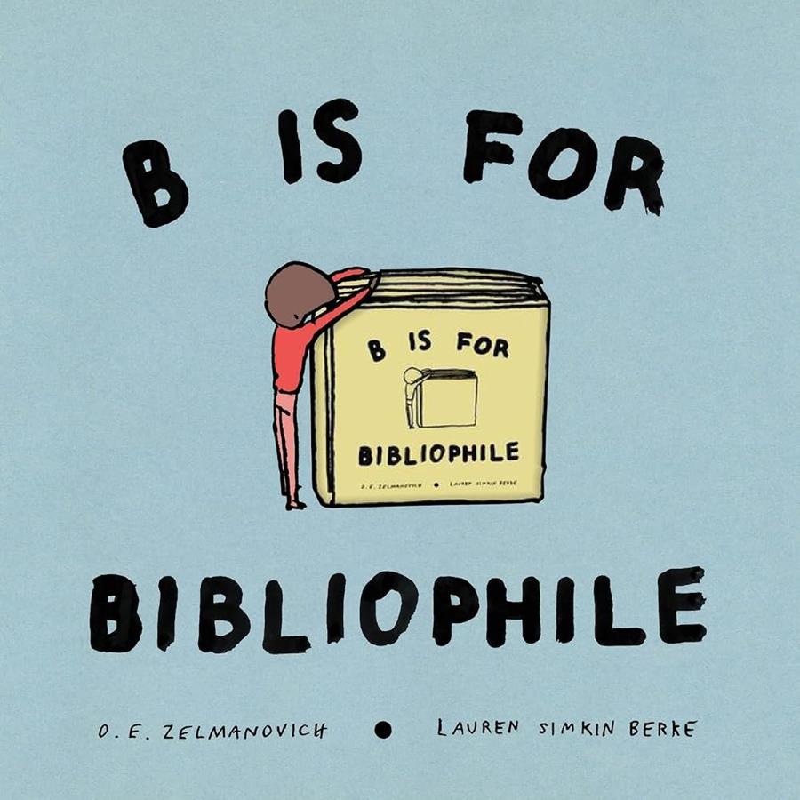 B Is for Bibliophile | 9781592704323 | Librería Sendak