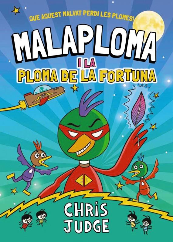 Malaploma i la Ploma de la Fortuna | 9788448967437 | Judge, Chris | Llibreria Sendak