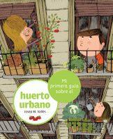 Mi primera guía sobre el huerto urbano | 9788424630799 | Vallès, Josep M. | Llibreria Sendak