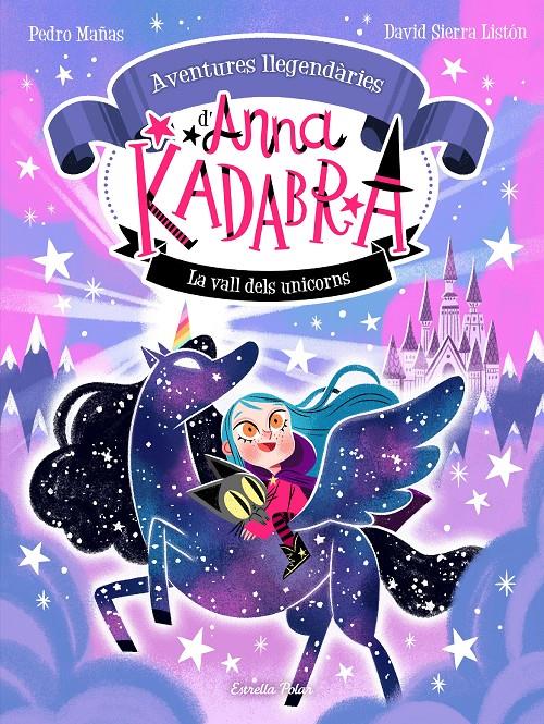 Anna Kadabra. Aventures llegendàries 1. La Vall dels Unicorns | 9788413893457 | Mañas, Pedro/Sierra Listón, David | Llibreria Sendak