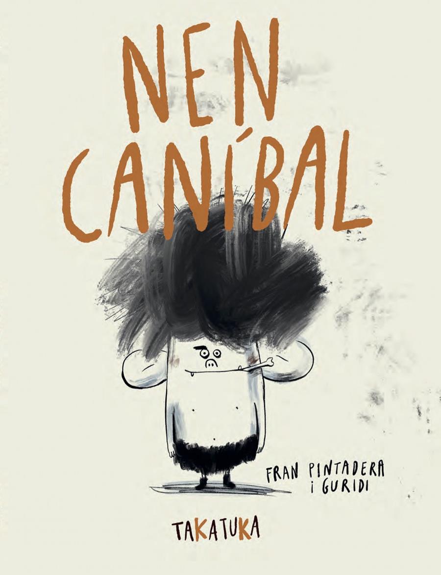 Nen caníbal | 9788418821592 | Pintadera, Fran | Librería Sendak