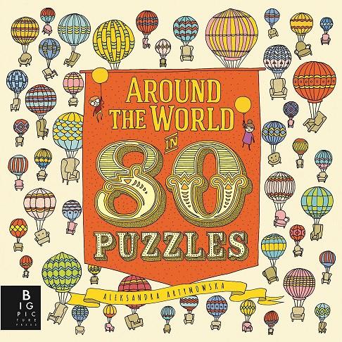 Around the world in 80 puzzles | 9781783707652 | ARTYMOWSKA, ALEKSANDRA | Librería Sendak