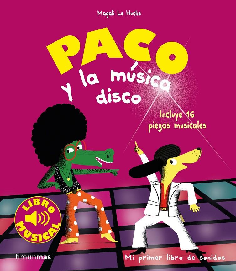 Paco y la musica disco. Libro musical | 9788408201403 | Le Huche, Magali | Llibreria Sendak