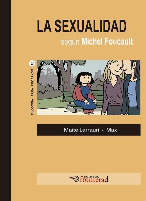 La sexualidad según Michel Foucault | 9788494858147 | MAITE LARRAURI | Llibreria Sendak