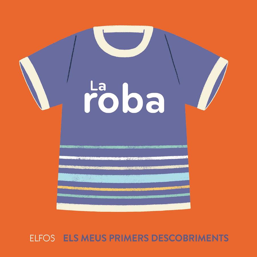 Primers descobriments. La roba | 9788417254544 | Fouquier, Elsa | Llibreria Sendak