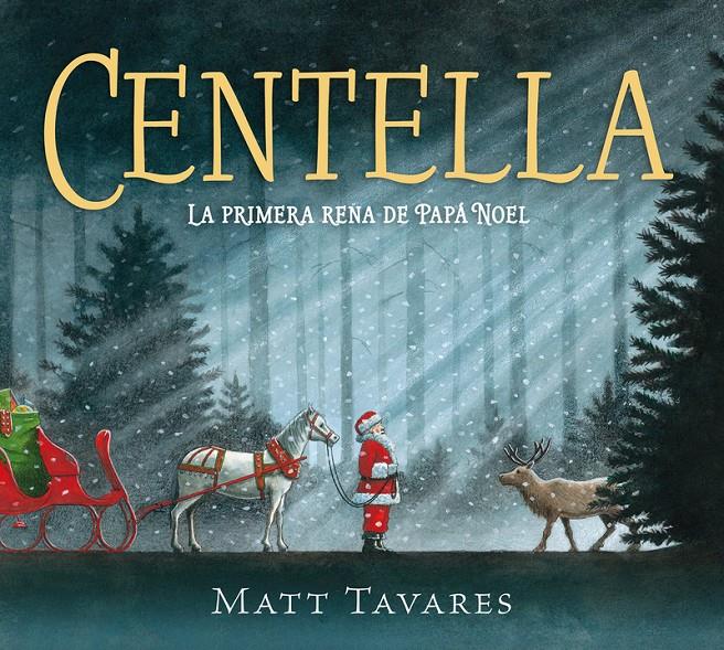 Centella. La primera rena de Papá Noel | 9788419521859 | Tavares, Matt | Llibreria Sendak