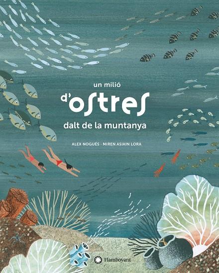 Un milió d'ostres dalt de la muntanya | 9788417749361 | Nogués, Alex | Llibreria Sendak