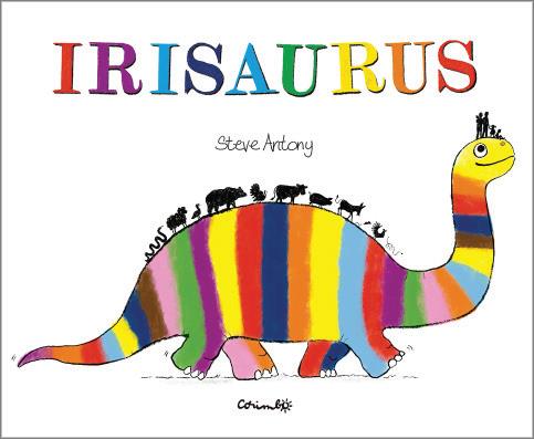 Irisaurus | 9788484706755 | Antony, Steve | Llibreria Sendak