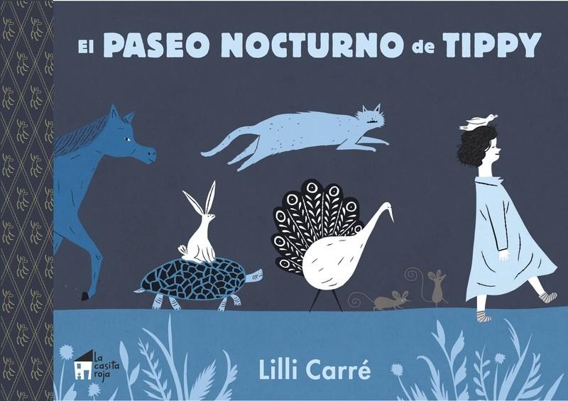 El paseo nocturno de Tippy | 9788494676628 | Carré, Lilli | Llibreria Sendak