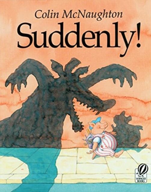 Suddenly! : A Preston Pig Story | 9780152016999 | McNaughton, Colin | Llibreria Sendak