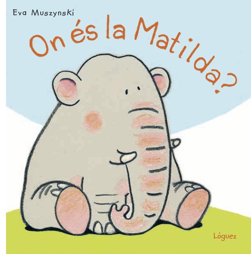 On és la Matilda? | 9788494818332 | Muszynski, Eva | Llibreria Sendak