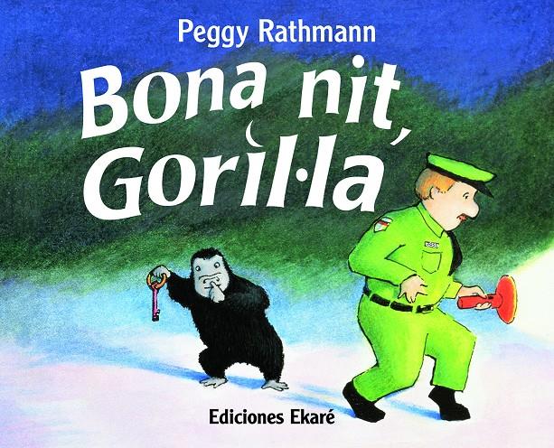 Bona nit, Goril·la | 9788494885969 | PEGGY RATHMANN | Llibreria Sendak