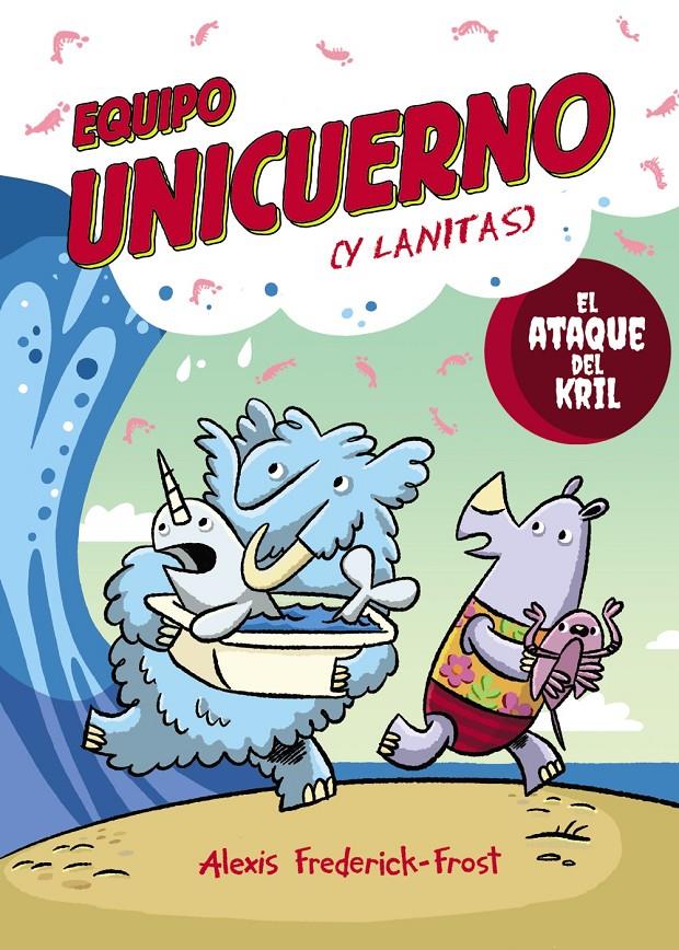 Equipo Unicuerno, 1. El ataque del kril | 9791388034350 | Frederick-Frost, Alexis | Librería Sendak