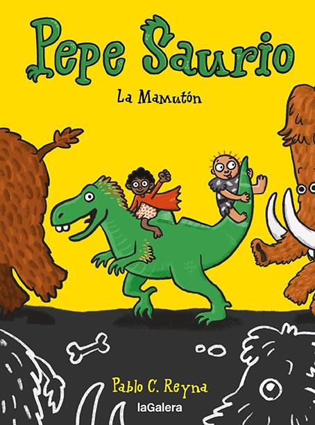 Pepe Saurio 2. La Mamutón | 9788424673420 | Reyna, Pablo C | Librería Sendak