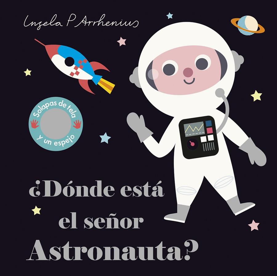 ¿Dónde está el señor Astronauta? | 9788408227762 | Arrhenius, Ingela P. | Llibreria Sendak