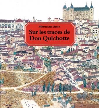 Sur les traces de Don Quichotte | 9782211073752 | Anno, Mitsumasa | Librería Sendak