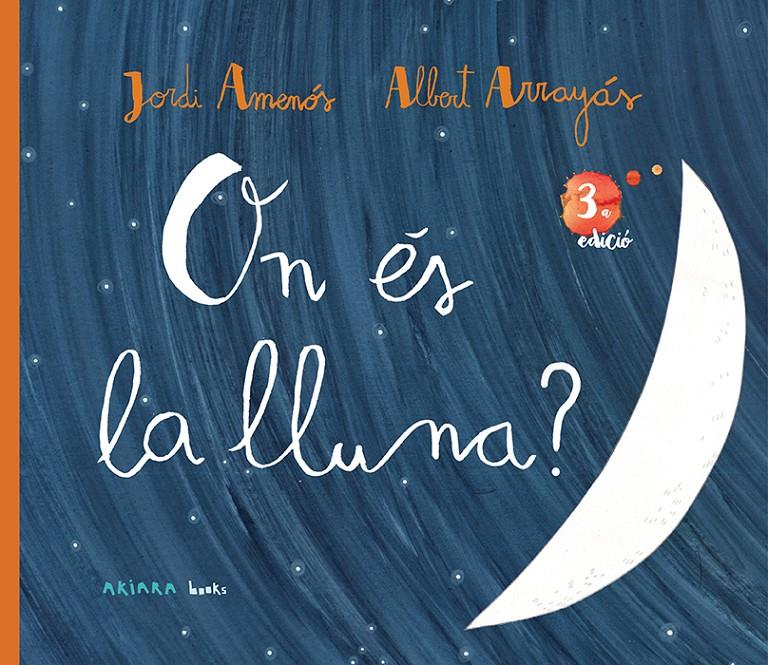 On és la lluna? | 9788417440374 | Amenós, Jordi | Llibreria Sendak