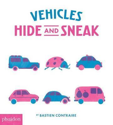 Vehicles Hide and Sneak | 9780714875163 | Contraire, Bastien | Librería Sendak