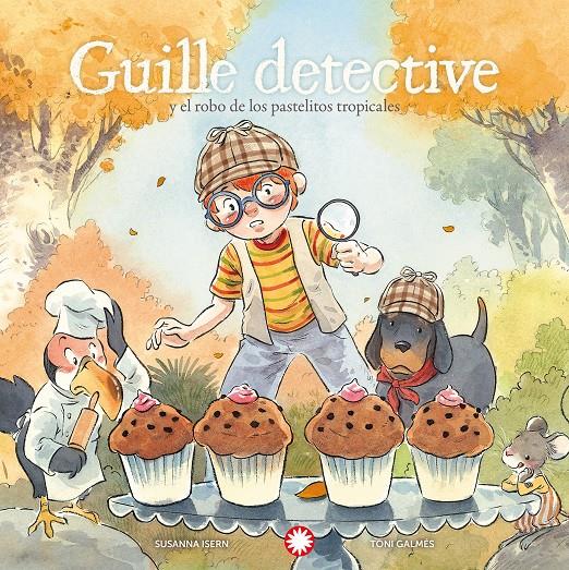 Guille detective y el robo de los pastelitos tropicales | 9791387614294 | Isern, Susanna | Llibreria Sendak
