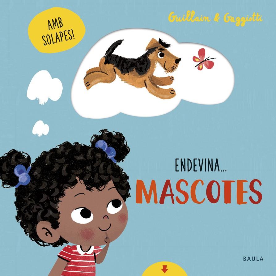 Endevina... Mascotes | 9788447942107 | Guillain, Adam/Guillain, Charlotte | Llibreria Sendak