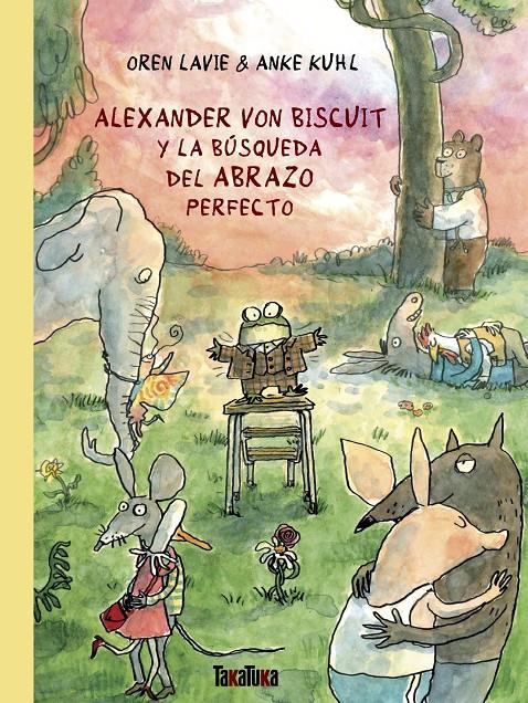 Alexander von Biscuit y la búsqueda del abrazo perfecto | 9788418821721 | Lavie, Oren | Llibreria Sendak