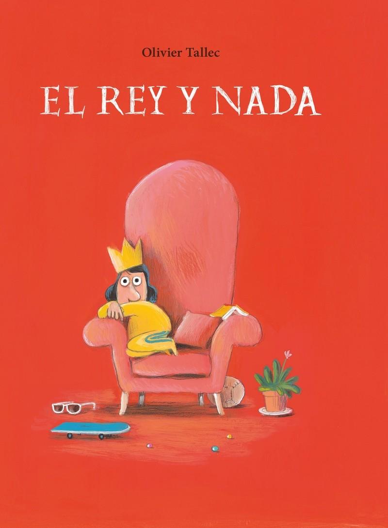 El rey nada | 9788412574357 | Tallec, Olivier | Llibreria Sendak