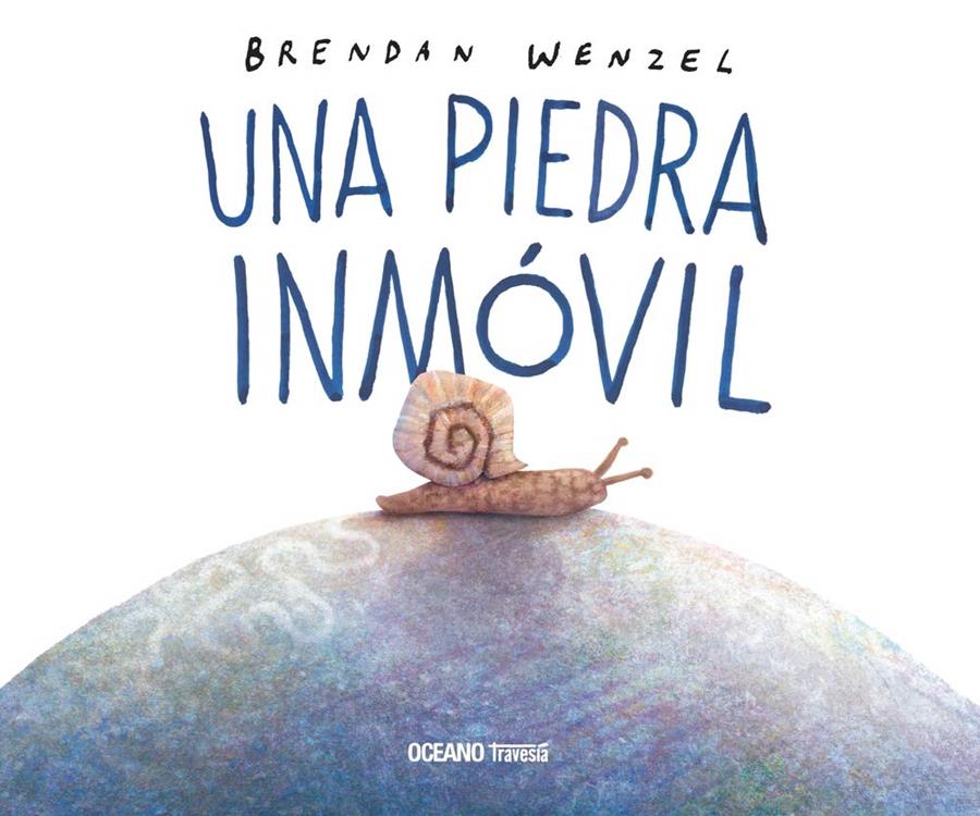 Una piedra inmóvil | 9786075571461 | Wenzel, Brendan | Librería Sendak