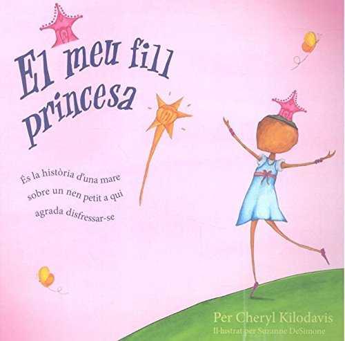 El meu fill princesa | 9788472908796 | CHERYL KILODAVIS, PER | Librería Sendak