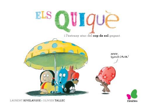 QUIQUE I L'ESTRANY ATAC DEL COP DE SOL GEGANT, ELS | 9788416490462 | OLIVIER TALLEC (ILUSTR.) | Librería Sendak