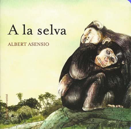 A la selva | 9788426138613 | Asensio, albert | Llibreria Sendak