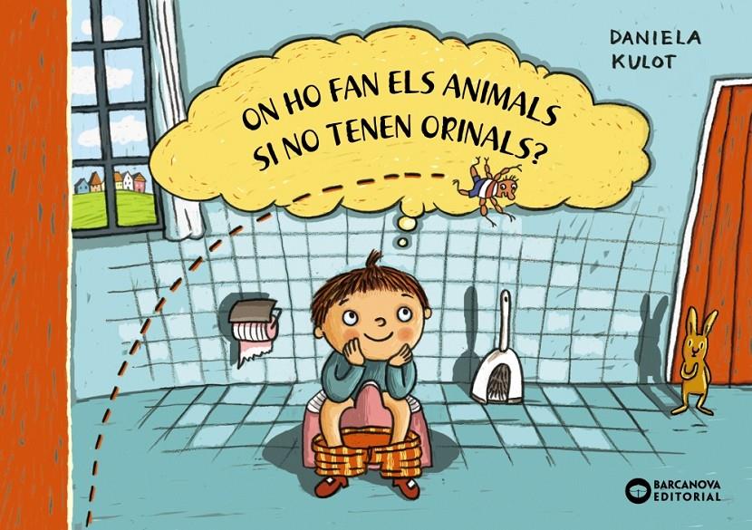 On ho fan el animals si no tenen orinals? | 9788448953027 | Kulot, Daniela | Llibreria Sendak