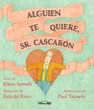 Alguien te quiere, sr. Cascarón  | 9788484706779 | Spinelli, Eileen / del Risco, Eida | Llibreria Sendak