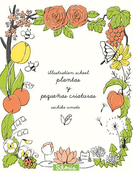 Illustration School: plantas y pequeñas criaturas | 9788494313400 | Umoto, Sachiko | Librería Sendak