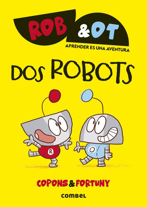 ROB&OT 1 - Dos robots (castellà) | 9788411582001 | Copons Ramon, Jaume | Llibreria Sendak