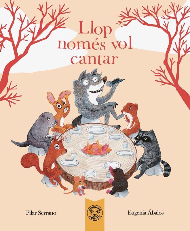 Llop només vol cantar | 9788418687952 | Serrano, Pilar / Ábalos, Eugenia | Llibreria Sendak