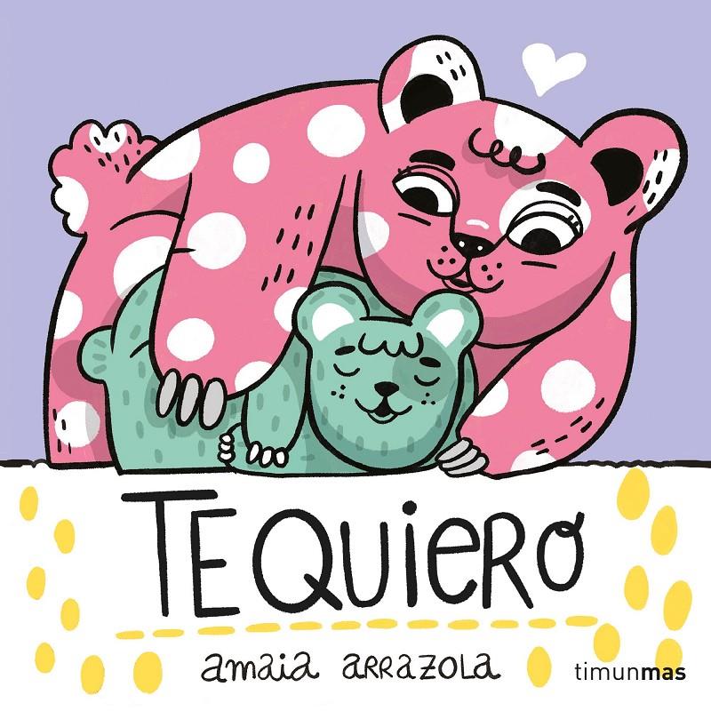 Te quiero  | 9788408254867 | Arrazola, Amaia | Librería Sendak