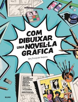 Com dibuixar una novel·la gràfica | 9788419785138 | Pagani, Bathazar/Gabos, Otto/Maraggi, Marco | Llibreria Sendak