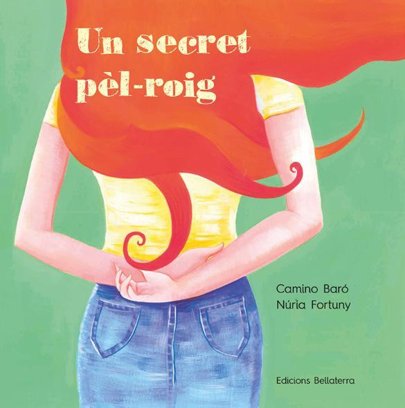 Un secret pèl-roig | 9788418723117 | CAMINO BARÓ/NÚRIA FORTUNY HERRERO | Llibreria Sendak