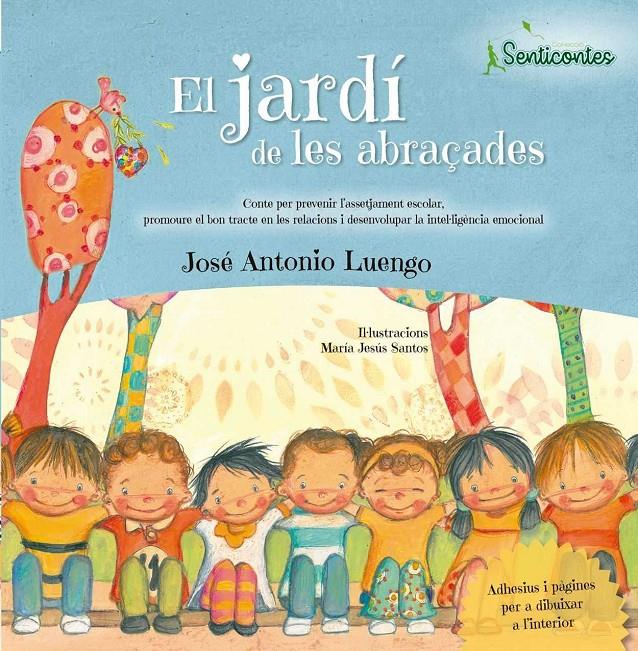 El jardí de les abraçades | 9788426725929 | Luengo Latorre , José Antonio/SANTOS (ILUSTRADORA), MªJESUS | Llibreria Sendak