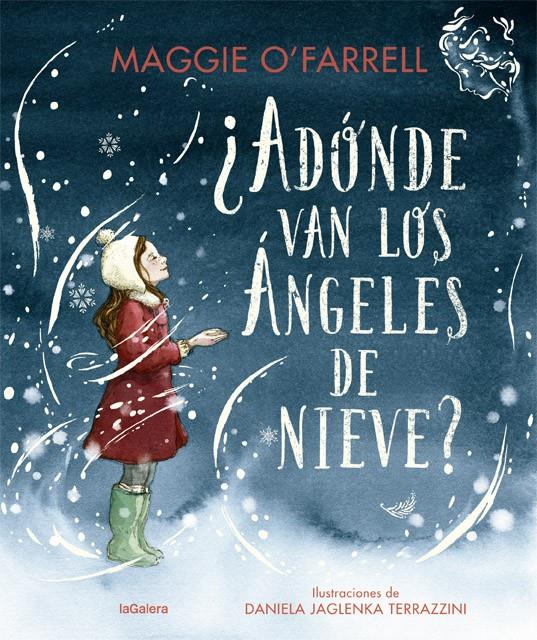 ¿Adónde van los ángeles de nieve? | 9788424669614 | O'Farrell, Maggie | Librería Sendak