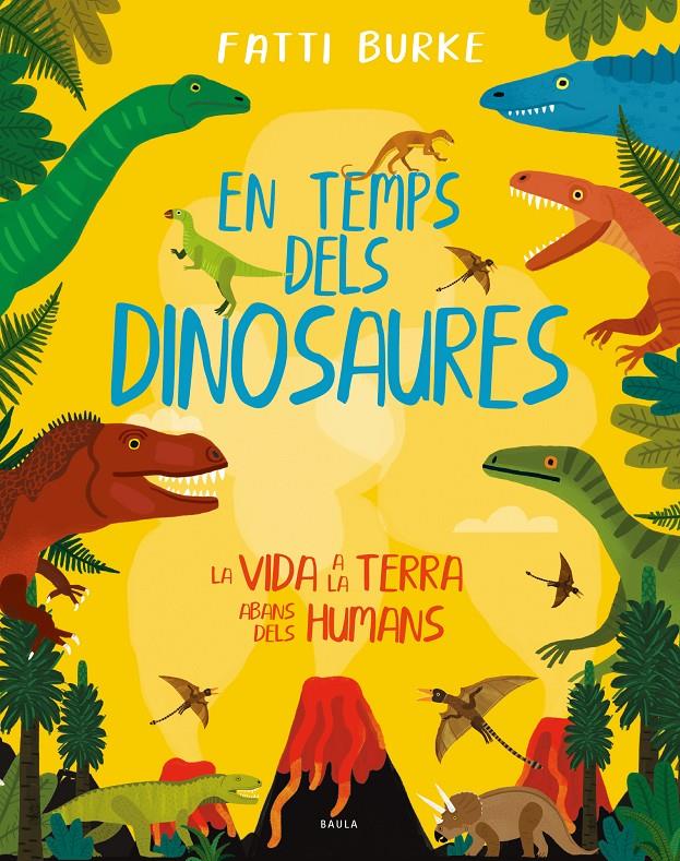 En temps dels dinosaures | 9788447942503 | Burke, Fatti | Llibreria Sendak