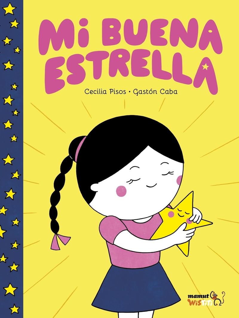 Mi buena estrella | 9788417178369 | Caba Gaston / Pisos Cecilia | Llibreria Sendak